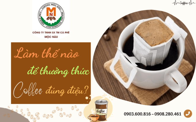 Thưởng thức cà phê đúng chuẩn - Bạn đã biết cách chưa?